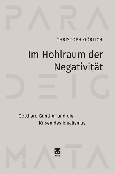 Im Hohlraum der Negativität, Gebundene Ausgabe von Christoph Görlich, Meiner, F, 978-3-7873-4633-2