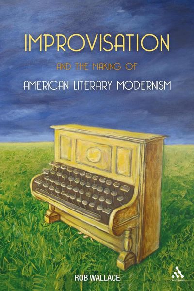 Produktbild: Improvisation and the Making of American Literary Modernism