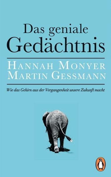 Das geniale Gedächtnis, Taschenbuch von Hannah Monyer , Martin Gessmann, Penguin, 9783328101246