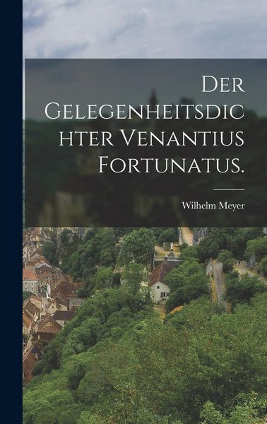 Produktbild: Der Gelegenheitsdichter Venantius Fortunatus.