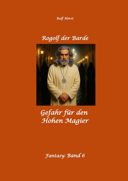 Produktbild: Rogolf der Barde: Lost Places, Dunkle Macht, Magier, Rituale, Silberdolch, goldene Klinge, Armbrust, Pfeil und Bogen, Schwert, Kutte, Kapuzenmantel, P