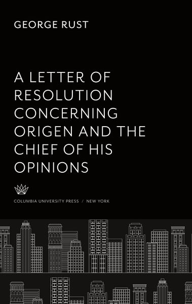 Produktbild: A Letter of Resolution Concerning Origen and the Chief of His Opinions