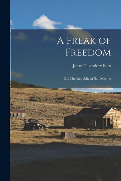 Produktbild: A Freak of Freedom; or, The Republic of San Marino