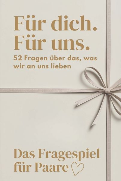 Produktbild: Das Fragespiel f&uuml;r Paare "F&uuml;r Dich, F&uuml;r Uns - 52 Fragen &uuml;ber das, was wir an uns lieben"