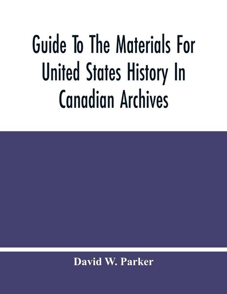 Produktbild: Guide To The Materials For United States History In Canadian Archives