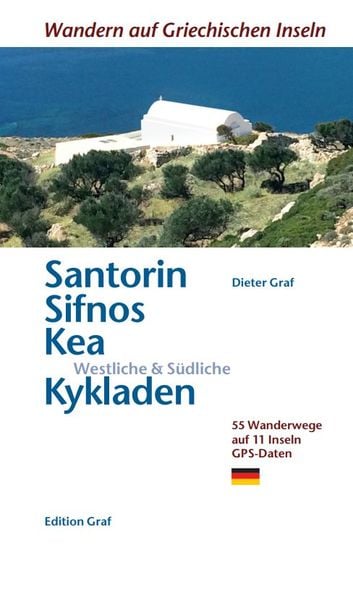 Santorin, Sifnos, Kéa, Westliche & Südliche Kykladen, Paperback von Dieter Graf, Graf, Dieter, 978-3-9819250-7-4