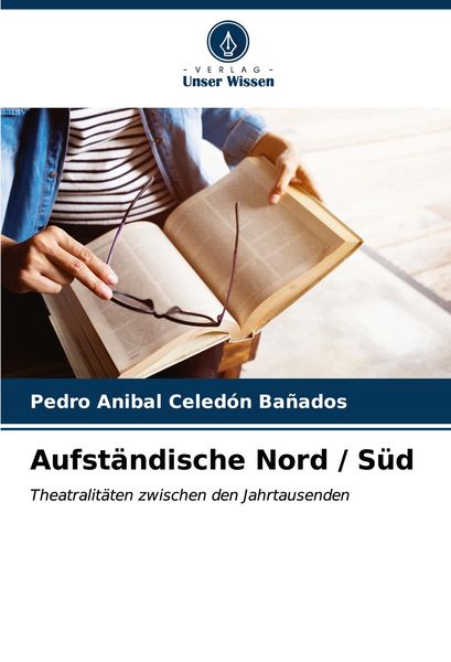 Aufständische Nord / Süd, Taschenbuch von Pedro Anibal Celedón Bañados, Verlag Unser Wissen, 9786207100583