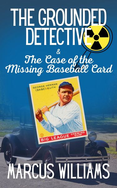 Produktbild: The Case of the Missing Baseball Card (The Grounded Detective, #1)