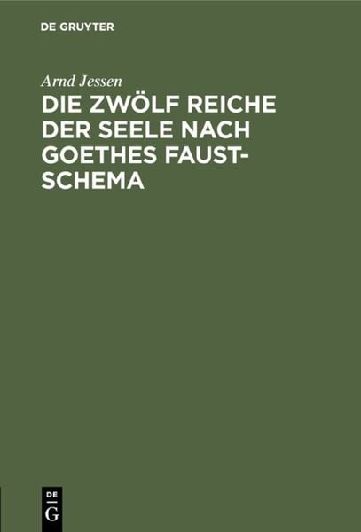 Produktbild: Die zw&ouml;lf Reiche der Seele nach Goethes Faust-Schema