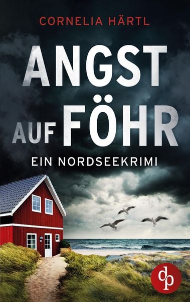 Angst auf Föhr | Ein aufregender Nordseekrimi über dunkle Geheimnisse auf der Insel