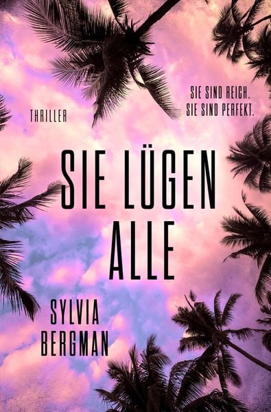 Sie lügen alle, Taschenbuch von Sylvia Bergman, Tolino Media