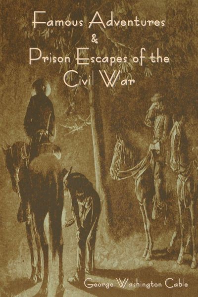 Produktbild: Famous Adventures and Prison Escapes of the Civil War
