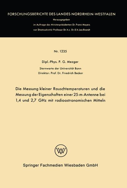 Produktbild: Die Messung kleiner Rauschtemperaturen und die Messung der Eigenschaften einer 25-m-Antenne bei 1,4 und 2,7 GHz mit radioastronomischen Mitteln