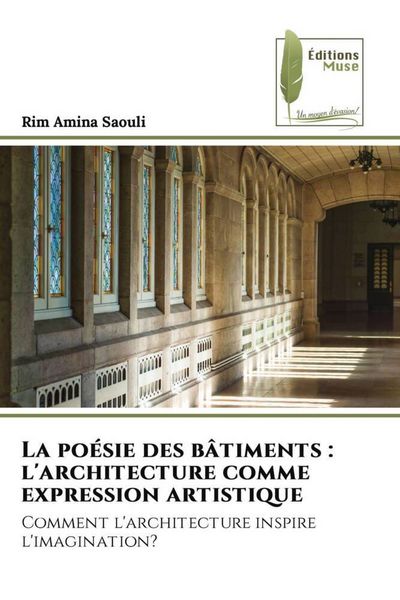 Produktbild: La po&eacute;sie des b&acirc;timents : l'architecture comme expression artistique