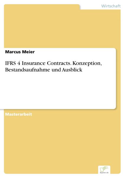 Produktbild: IFRS 4 Insurance Contracts. Konzeption, Bestandsaufnahme und Ausblick