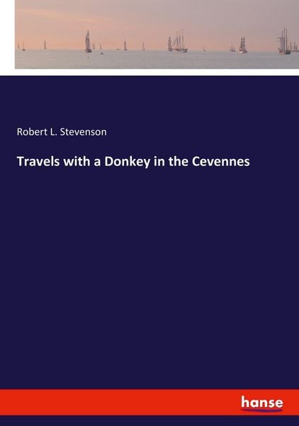 Travels with a Donkey in the Cevennes, Taschenbuch von Robert Louis Stevenson, Hansebooks, 9783337968328