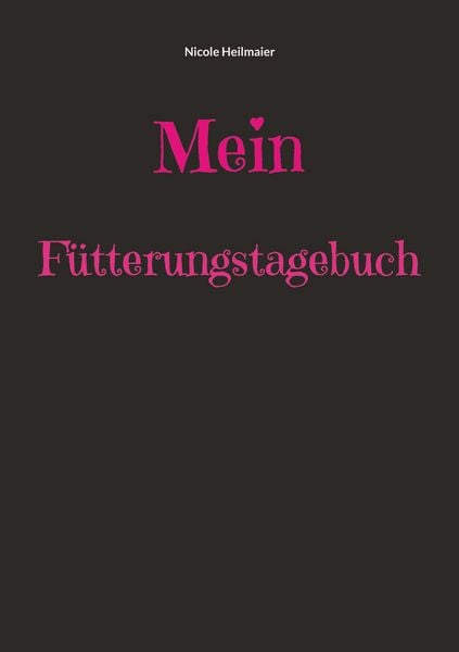 Produktbild: Mein F&uuml;tterungstagebuch