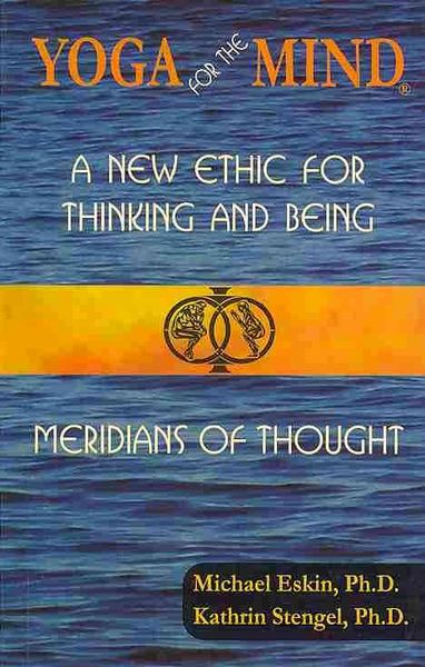 Produktbild: Eskin, M: Yoga for the Mind: A New Ethic for Thinking and Be