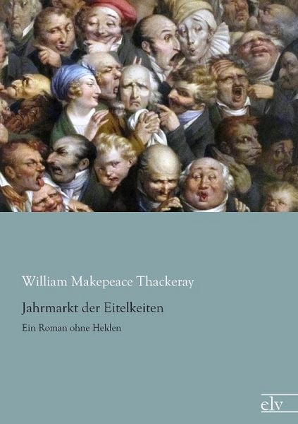 Produktbild: Thackeray, W: Jahrmarkt der Eitelkeiten