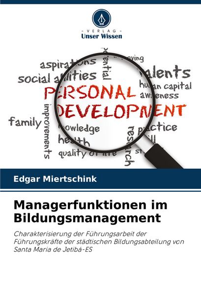 Managerfunktionen im Bildungsmanagement, Taschenbuch von Edgar Miertschink, Verlag Unser Wissen, 9786208634193
