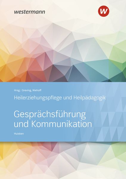 Heilerziehungspflege und Heilpädagogik. Schulbuch. Gesprächsführung und Kommunikation