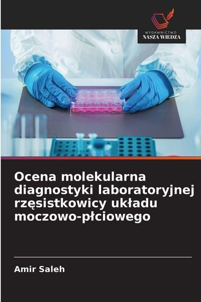 Produktbild: Ocena molekularna diagnostyki laboratoryjnej rz&iquest;sistkowicy uk&iquest;adu moczowo-p&iquest;ciowego