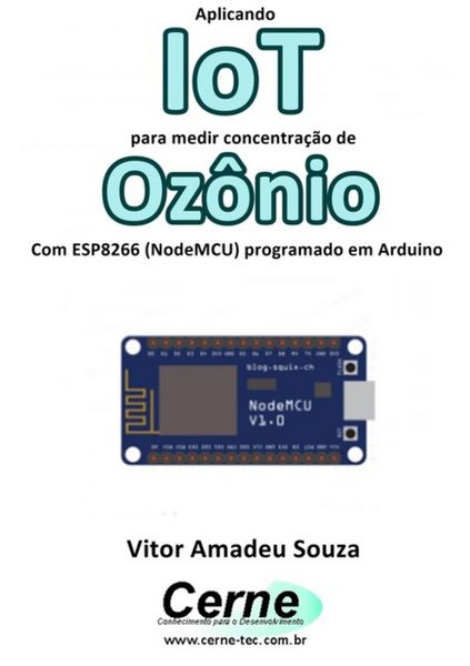 Produktbild: Aplicando Iot Para Medir Concentra&ccedil;&atilde;o De Oz&ocirc;nio Com Esp8266 (nodemcu) Programado Em Arduino