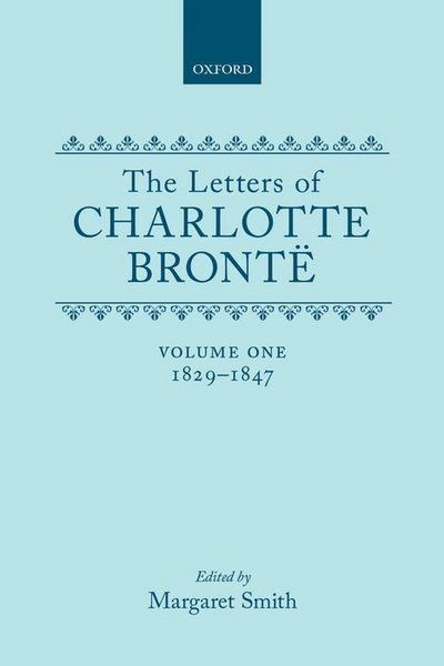 Produktbild: The Letters of Charlotte Bront&euml;: Volume I: 1829-1847