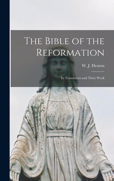Produktbild: The Bible of the Reformation: Its Translators and Their Work