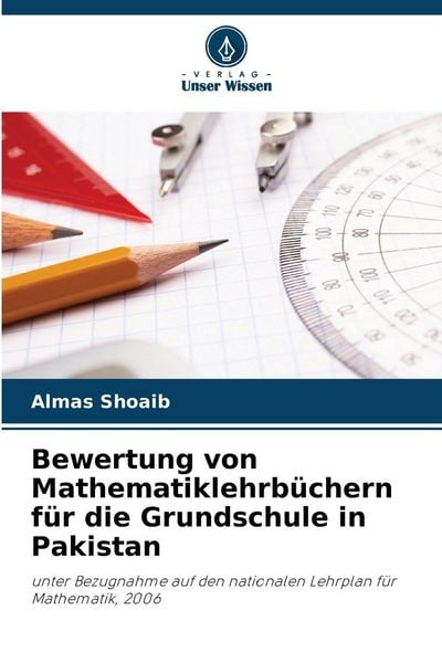 Bewertung von Mathematiklehrbüchern für die Grundschule in Pakistan, Taschenbuch von Almas Shoaib, Verlag Unser Wissen, 9786209028830