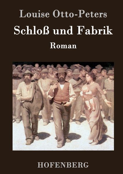 Schloß und Fabrik, Gebundene Ausgabe von Louise Otto-Peters, Hofenberg, 9783843048552