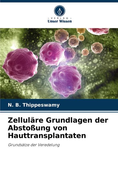 Produktbild: Zellul&auml;re Grundlagen der Absto&szlig;ung von Hauttransplantaten