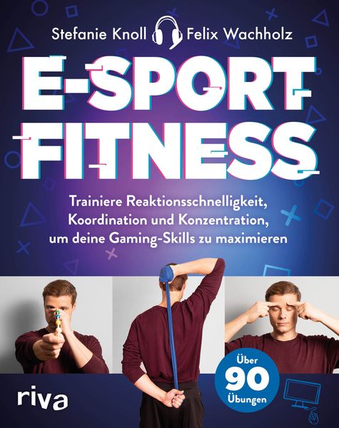 E-Sport-Fitness, Taschenbuch von Stefanie Knoll,Felix Wachholz, Riva, 978-3-7423-1346-1