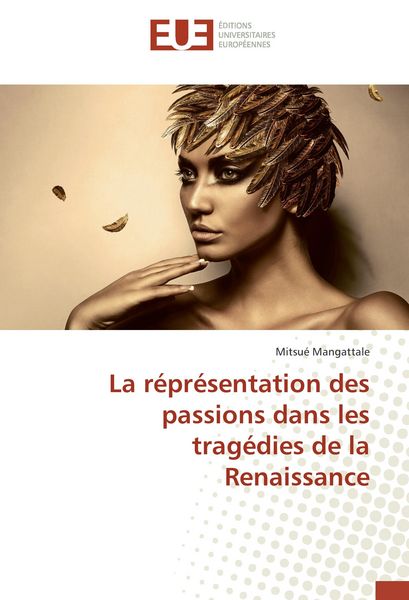 Produktbild: La r&eacute;pr&eacute;sentation des passions dans les trag&eacute;dies de la Renaissance