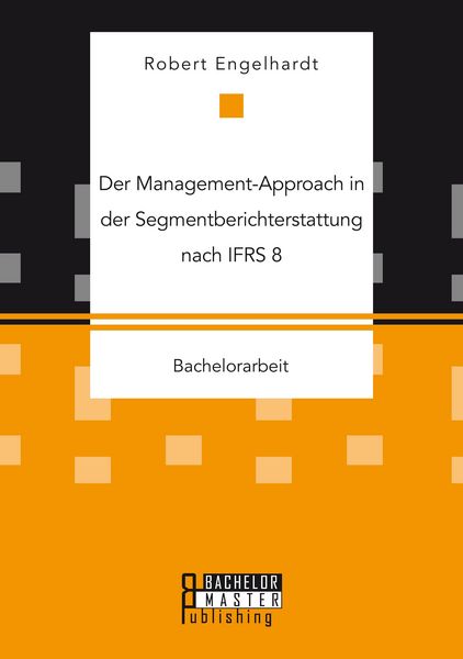 Produktbild: Der Management-Approach in der Segmentberichterstattung nach IFRS 8
