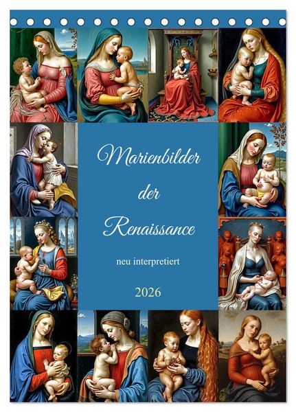 Produktbild: Marienbilder der Renaissance neu interpretiert (Tischkalender 2026 DIN A5 hoch), CALVENDO Monatskalender