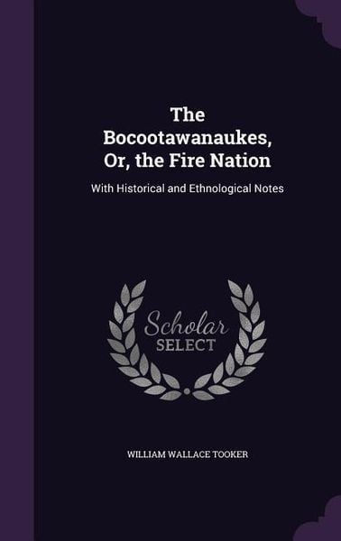 Produktbild: The Bocootawanaukes, Or, the Fire Nation