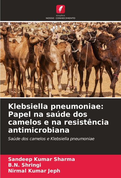 Produktbild: Klebsiella pneumoniae: Papel na sa&uacute;de dos camelos e na resist&ecirc;ncia antimicrobiana