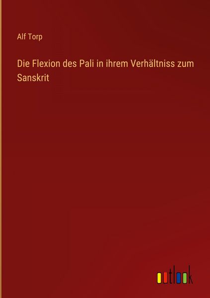 Produktbild: Die Flexion des Pali in ihrem Verh&auml;ltniss zum Sanskrit