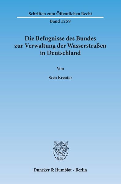 Produktbild: Die Befugnisse des Bundes zur Verwaltung der Wasserstra&szlig;en in Deutschland.