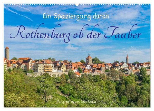 Ein Spaziergang durch Rothenburg ob der Tauber (Wandkalender 2025 DIN A2 quer), CALVENDO Monatskalender