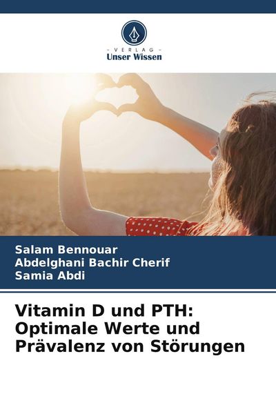 Vitamin D und PTH: Optimale Werte und Prävalenz von Störungen, Taschenbuch von Salam Bennouar , Abdelghani Bachir Cherif , Samia Abdi, Verlag Unser