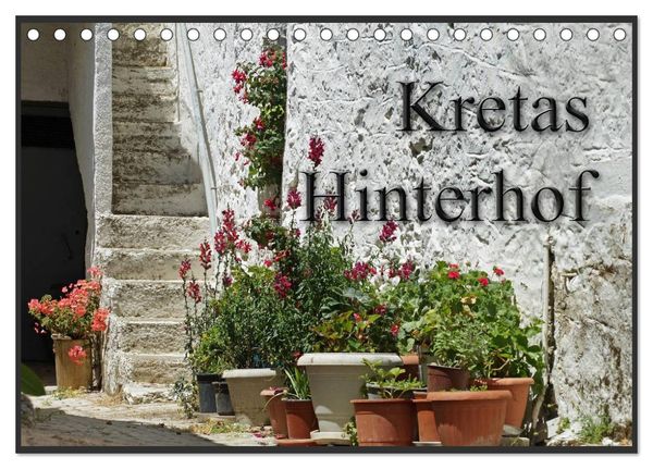 Kretas Hinterhof (Tischkalender 2024 DIN A5 quer), CALVENDO Monatskalender