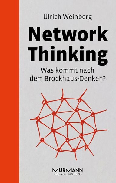 Network Thinking, Gebundene Ausgabe von Ulrich Weinberg, Murmann Publishers, 9783867744690