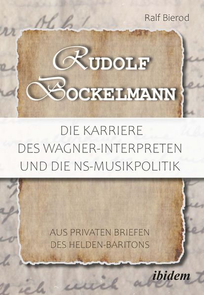 Produktbild: Rudolf Bockelmann: Die Karriere des Wagner-Interpreten und die NS-Musikpolitik