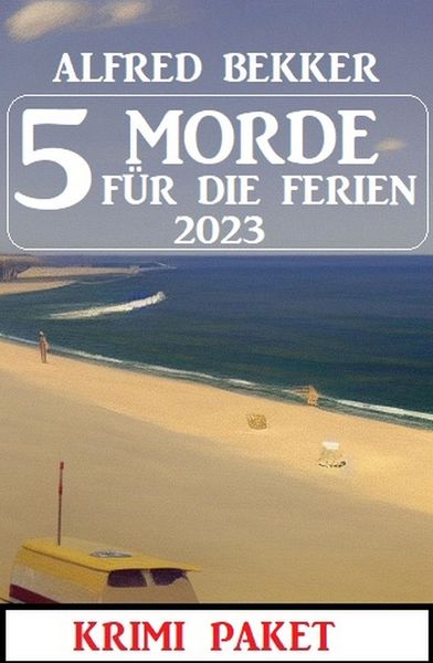 Produktbild: 5 Morde f&uuml;r die Ferien 2023: Krimi Paket