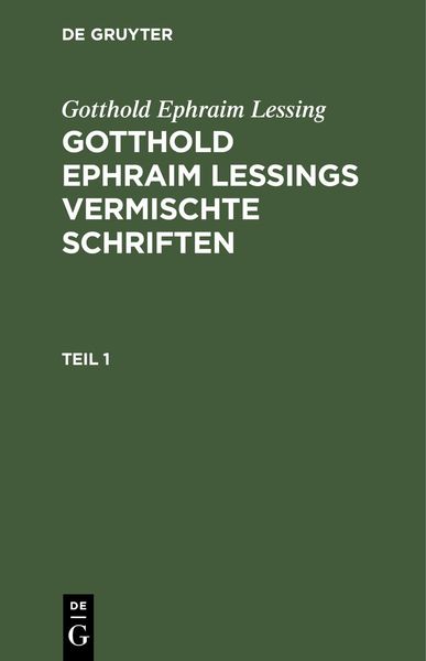 Produktbild: Gotthold Ephraim Lessing: Gotthold Ephraim Lessings Vermischte Schriften. Teil 1