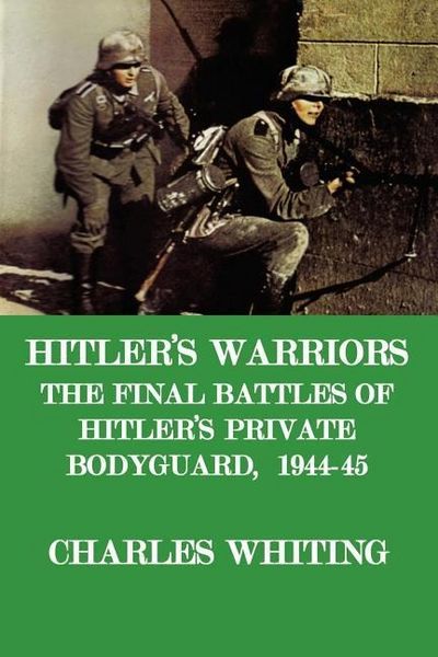 Produktbild: Hitler's Warriors. the Final Battle of Hitler's Private Bodyguard, 1944-45