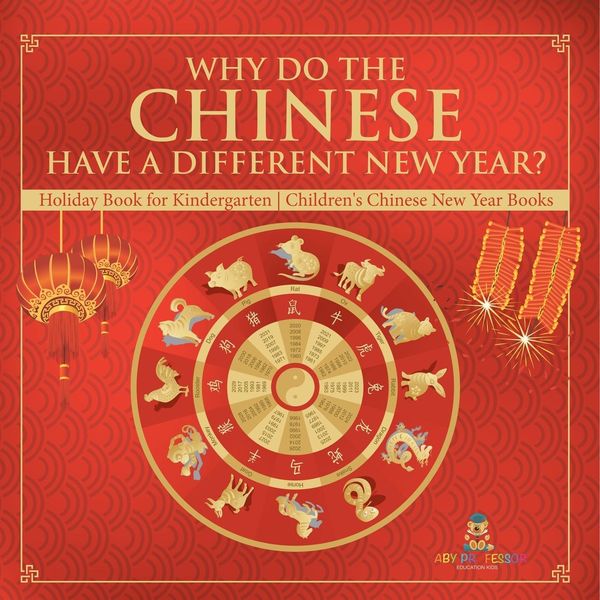 Produktbild: Why Do The Chinese Have A Different New Year? Holiday Book for Kindergarten | Children's Chinese New Year Books
