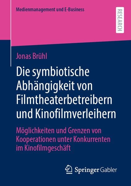 Produktbild: Die symbiotische Abh&auml;ngigkeit von Filmtheaterbetreibern und Kinofilmverleihern